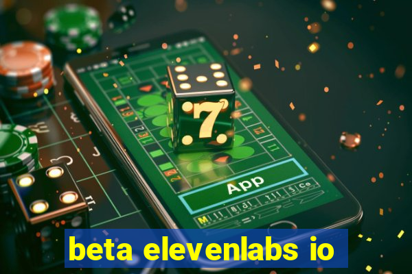 beta elevenlabs io